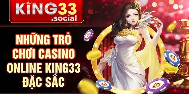 Những trò chơi Casino online King33 đặc sắc