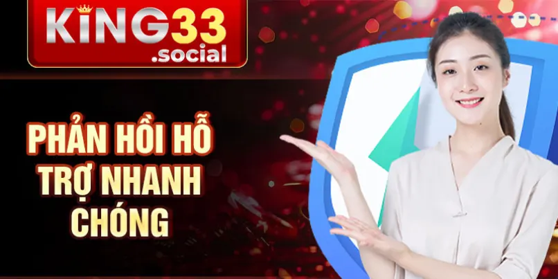 Phản hồi hỗ trợ nhanh chóng
