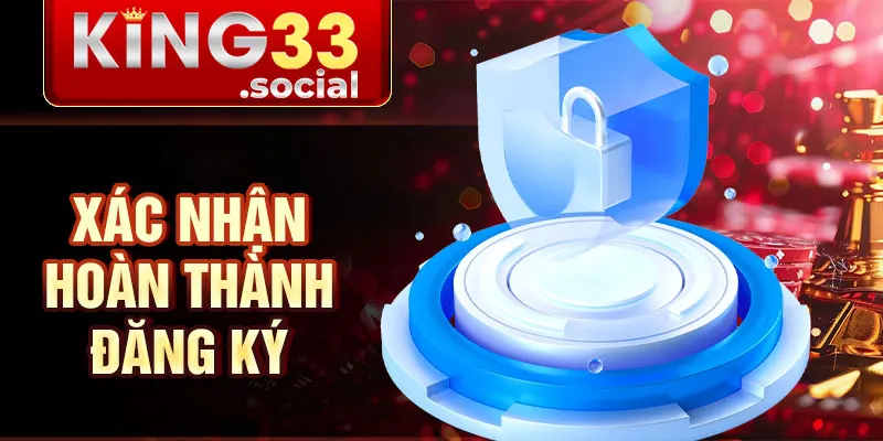Xác nhận hoàn thành đăng ký