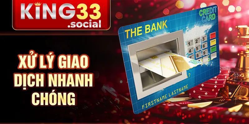 Xử lý giao dịch nhanh chóng