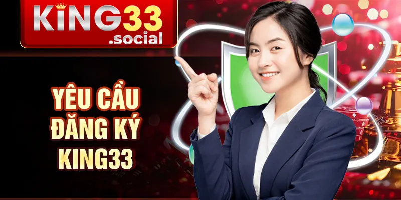 Yêu cầu đăng ký King33