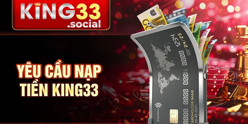 Yêu cầu nạp tiền King33