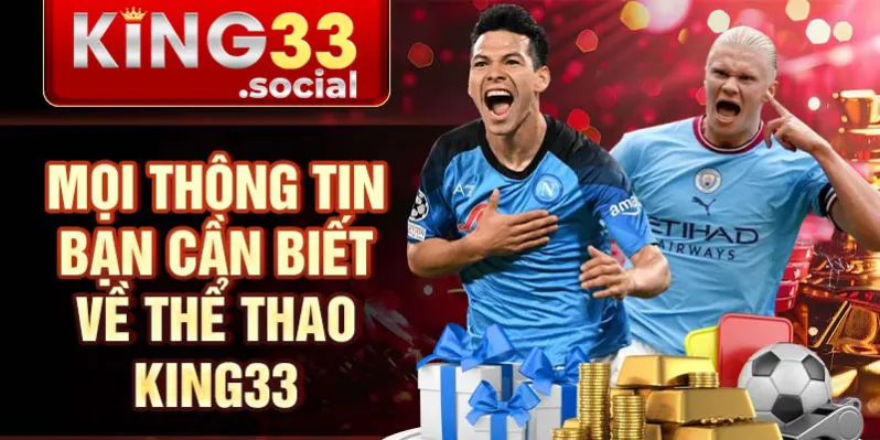 Mọi thông tin bạn cần biết về thể thao King33