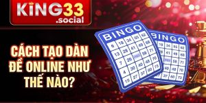 Cách tạo dàn đề online như thế nào?