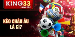 Kèo châu âu là gì?